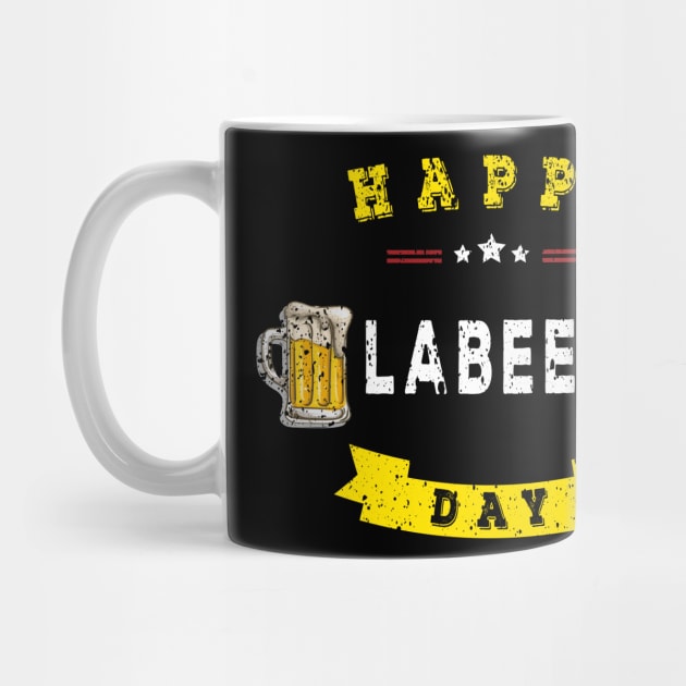 Labor Day Happy Labeer Day T-shirt Funny Gift for Labors day by Imm0rtalAnimati0n